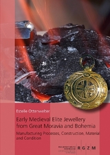 Early Medieval Elite Jewellery from Great Moravia and Bohemia - Estelle Ottenwelter