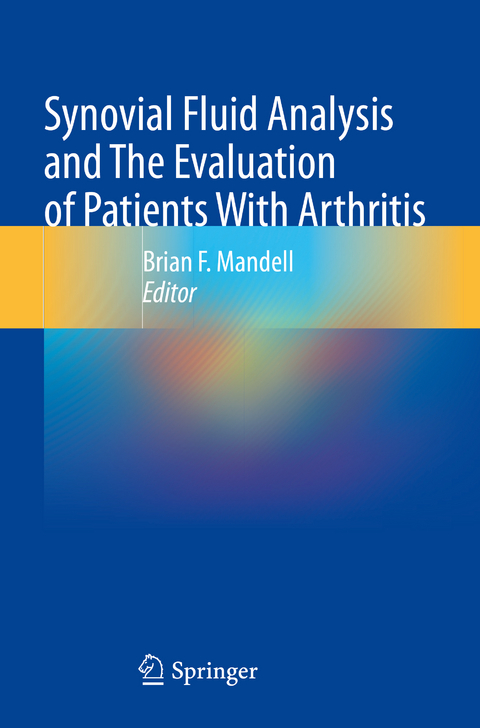 Synovial Fluid Analysis and The Evaluation of Patients With Arthritis - 