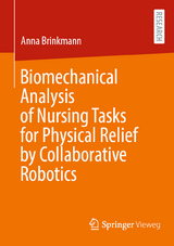 Biomechanical Analysis of Nursing Tasks for Physical Relief by Collaborative Robotics - Anna Brinkmann
