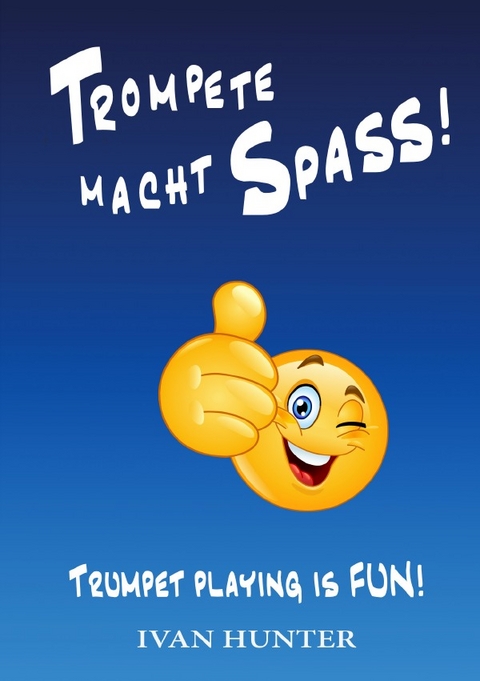 Trompete macht SPASS! - Ivan Hunter