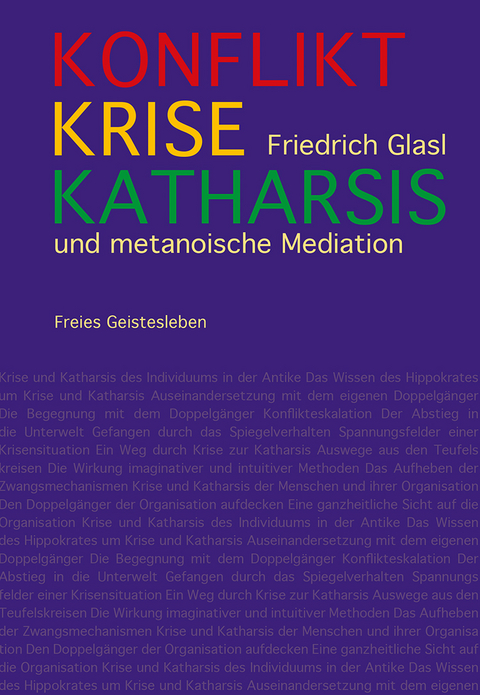 Konflikt, Krise, Katharsis - Friedrich Glasl