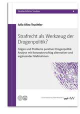 Strafrecht als Werkzeug der Drogenpolitik? - Julia Alina Teuchtler