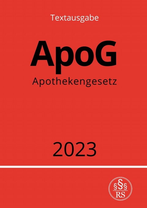 Apothekengesetz - ApoG 2023 - Ronny Studier