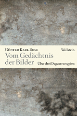 Vom Gedächtnis der Bilder - Günter Karl Bose