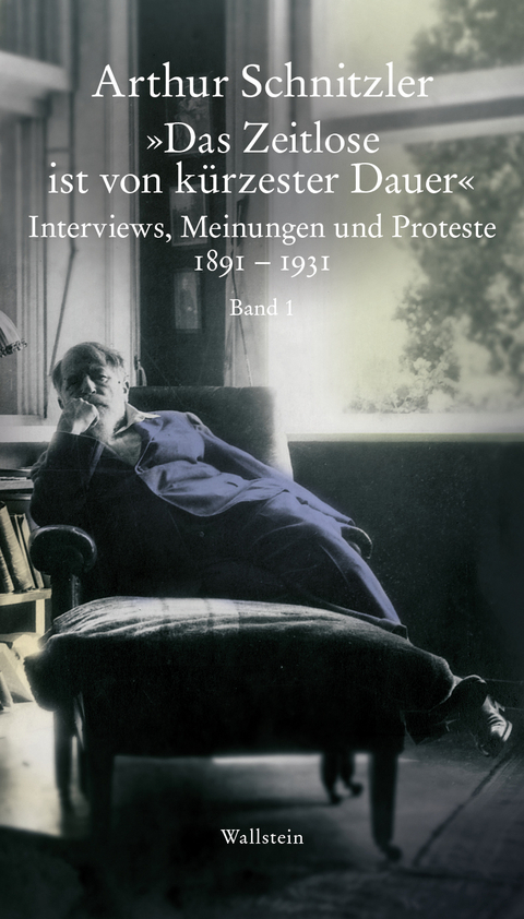 »Das Zeitlose ist von kürzester Dauer« - Arthur Schnitzler