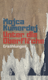 Unter die Oberfläche - Mojca Kumerdej