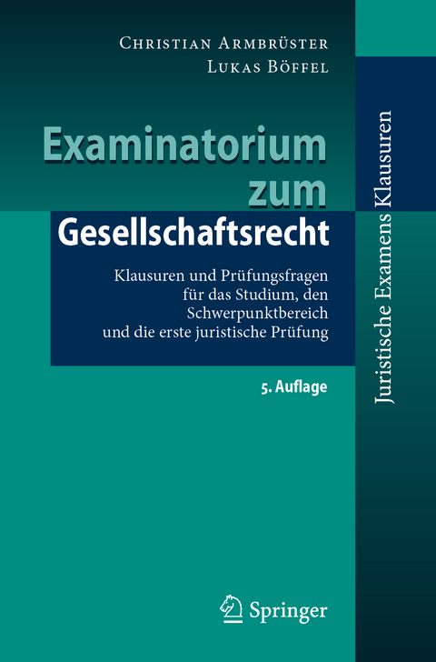 Examinatorium zum Gesellschaftsrecht - Christian Armbrüster, Lukas Böffel