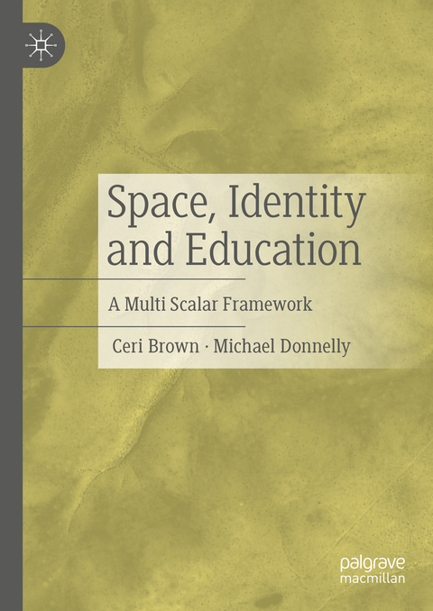Space, Identity and Education - Ceri Brown, Michael Donnelly