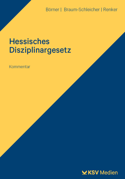 Hessisches Disziplinargesetz - Karlheinz Börner, Tanja Braum-Schleicher, Tim Renker