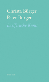 Luziferische Kunst - Christa Bürger, Peter Bürger