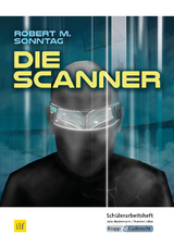 Die Scanner – Robert M. Sonntag – Schülerarbeitsheft - Julia Biedermann, Thorsten Utter