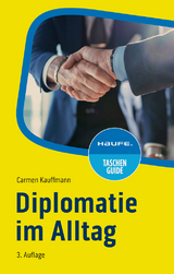 Diplomatie im Alltag - Kauffmann, Carmen