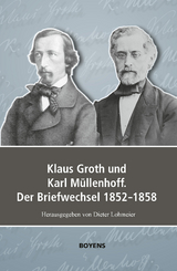 Klaus Groth und Karl Müllenhoff. Der Briefwechsel 1852-1858 - 