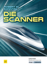 Die Scanner – Robert M. Sonntag&nbsp;– Lehrerheft - Julia Biedermann, Thorsten Utter