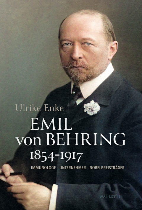 Emil von Behring 1854-1917 - Ulrike Enke
