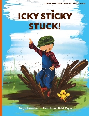 Icky Sticky Stuck! - Tanya Saunders