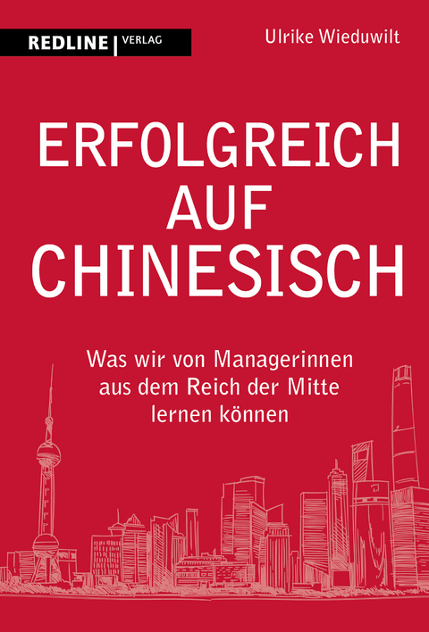 Erfolgreich auf Chinesisch - Ulrike Wieduwilt