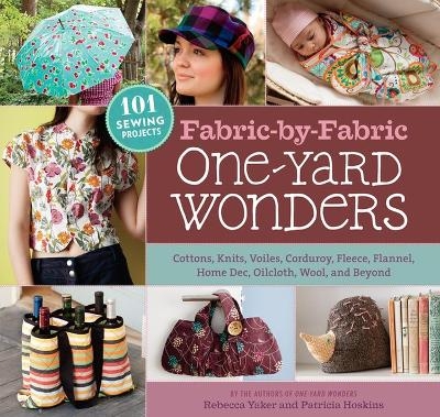 Fabric-by-Fabric One-Yard Wonders - Patricia Hoskins, Rebecca Yaker