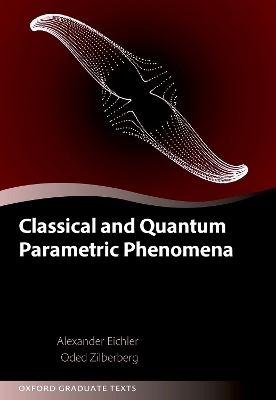 Classical and Quantum Parametric Phenomena - Alexander Eichler, Oded Zilberberg