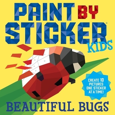 Paint by Sticker Kids: Beautiful Bugs - Workman Publishing