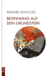 Besinnung auf den Grundstein - Bernard C. J. Lievegoed