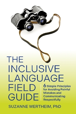 The Inclusive Language Field Guide - Suzanne Wertheim