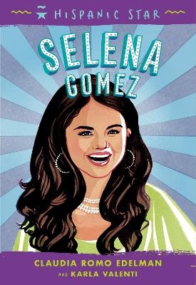Hispanic Star: Selena Gomez - Claudia Romo Edelman, Karla Arenas Valenti