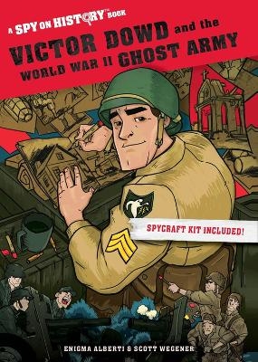 Victor Dowd and the World War II Ghost Army - Enigma Alberti