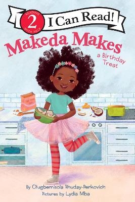 Makeda Makes a Birthday Treat - Olugbemisola Rhuday-Perkovich