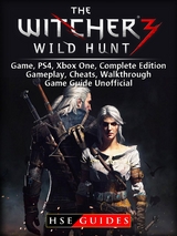 Witcher 3 Wild Hunt Game, PS4, Xbox One, Complete Edition, Gameplay, Cheats, Walkthrough, Game Guide Unofficial -  HSE Guides