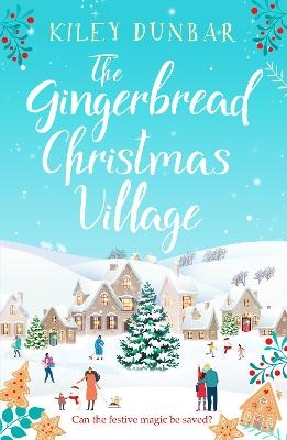 The Gingerbread Christmas Village - Kiley Dunbar