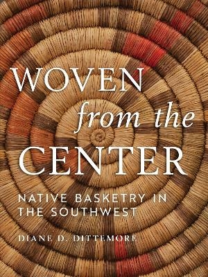 Woven from the Center - Diane Dittemore