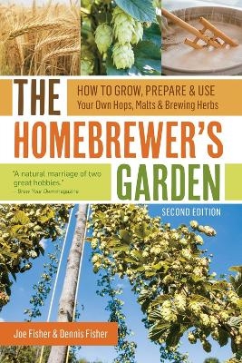 The Homebrewer's Garden, 2nd Edition - Dennis Fisher, Joe Fisher