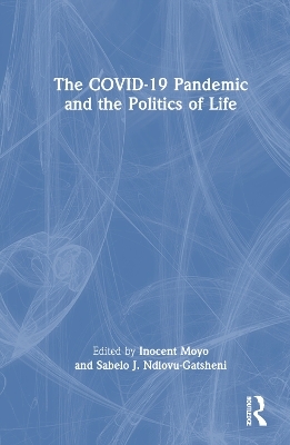 The COVID-19 Pandemic and the Politics of Life - 