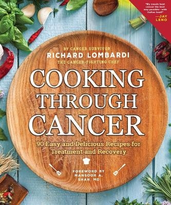 Cooking Through Cancer - Richard Lombardi