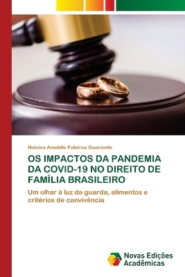 OS Impactos Da Pandemia Da Covid-19 No Direito de Família Brasileiro - Heloisa Amabile Faleiros Guariente