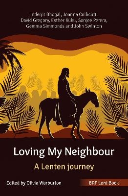 BRF Lent Book: Loving My Neighbour - Inderjit Bhogal, Joanna Collicutt, David Gregory, Esther Kuku, Sanjee Perera