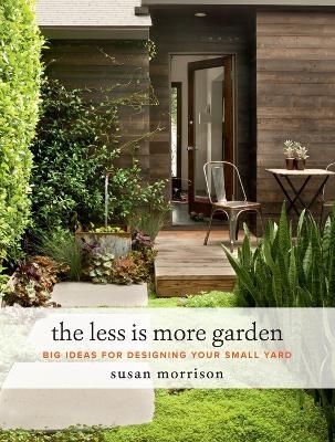 The Less Is More Garden - Susan Morrison