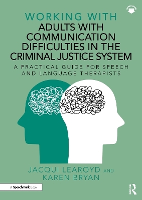Working With Adults with Communication Difficulties in the Criminal Justice System - Jacqui Learoyd, Karen Bryan
