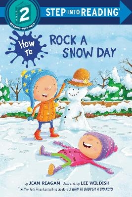 How to Rock a Snow Day - Jean Reagan, Lee Wildish