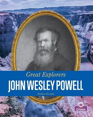 John Wesley Powell - Stephen Krensky