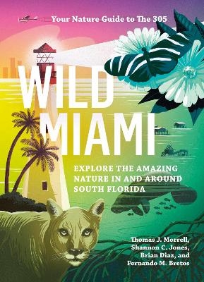 Wild Miami - Brian Diaz, Fernando Bretos, Shannon Jones, TJ Morrell