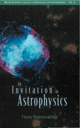 Invitation To Astrophysics, An - Thanu Padmanabhan