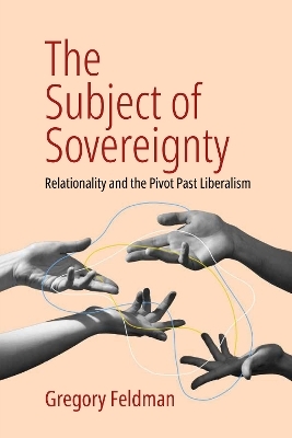 The Subject of Sovereignty - Gregory Feldman