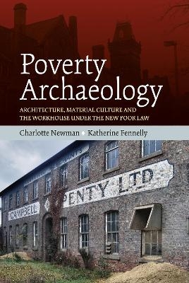 Poverty Archaeology - Charlotte Newman, Katherine Fennelly