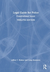 Legal Guide for Police - Walker, Jeffery T.; Hemmens, Craig