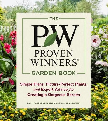 The Proven Winners Garden Book - Ruth Rogers Clausen, Thomas Christopher