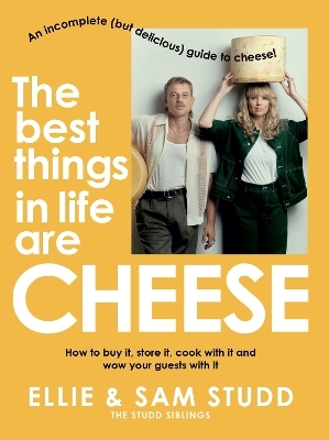 The Best Things in Life are Cheese - Ellie Studd, Sam Studd