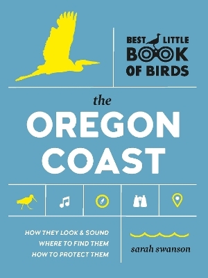 Best Little Book of Birds: The Oregon Coast - Sarah Swanson