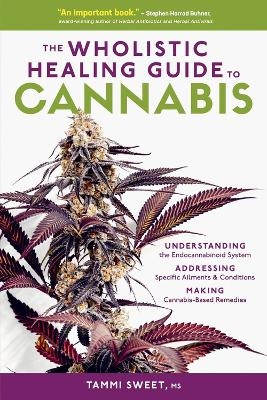 The Wholistic Healing Guide to Cannabis - Tammi Sweet